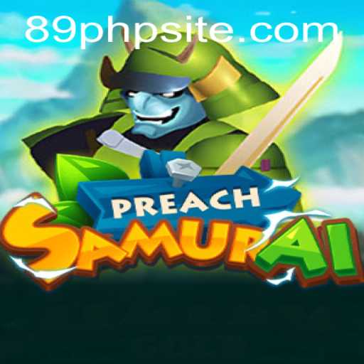 Discover PreachSamurai: The Innovative Game Capturing Attention at 89PHP